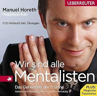 Wir sind alle Mentalisten – Das Geheimnis der 5 Sinne